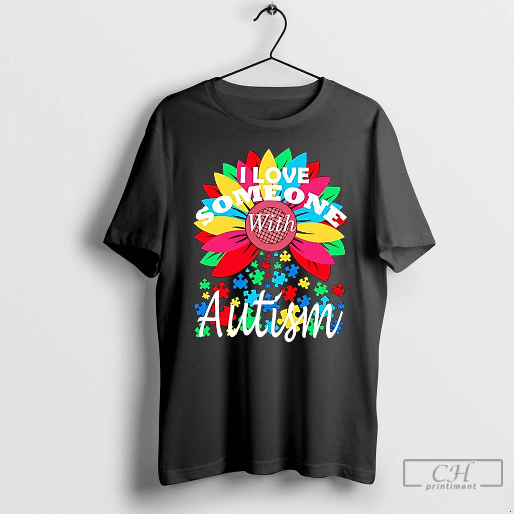 Premium I Love Someone With Autism Floral T Shirts Hoodie, Sweatshirt | InkNestWear.com