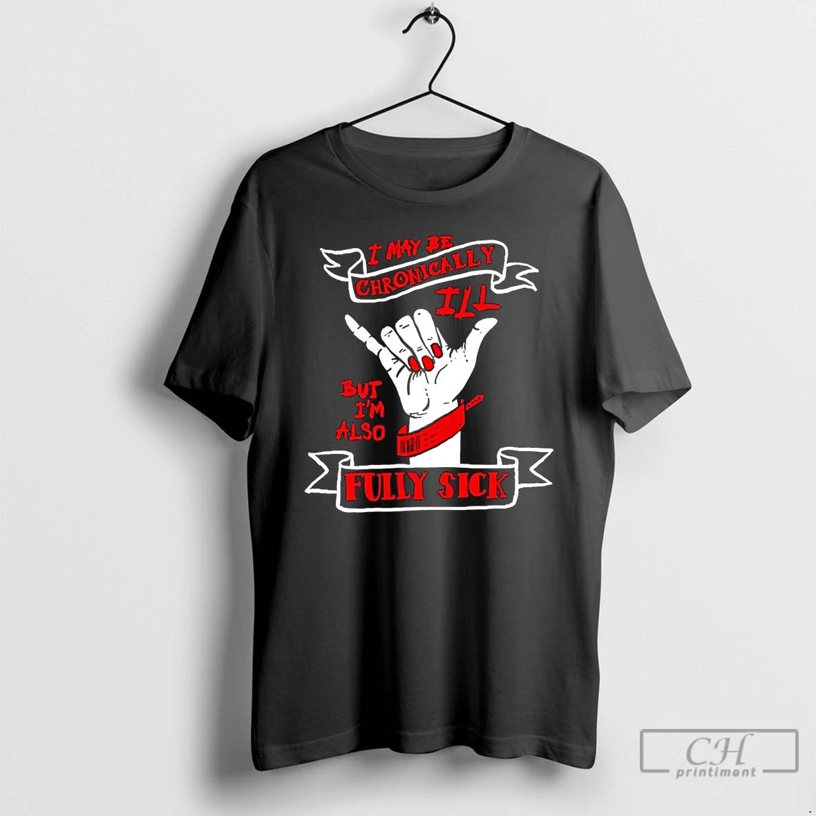 Premium I May Be Chronically Ill But Im Also Fully Sick T Shirts Hoodie, Sweatshirt | InkNestWear.com