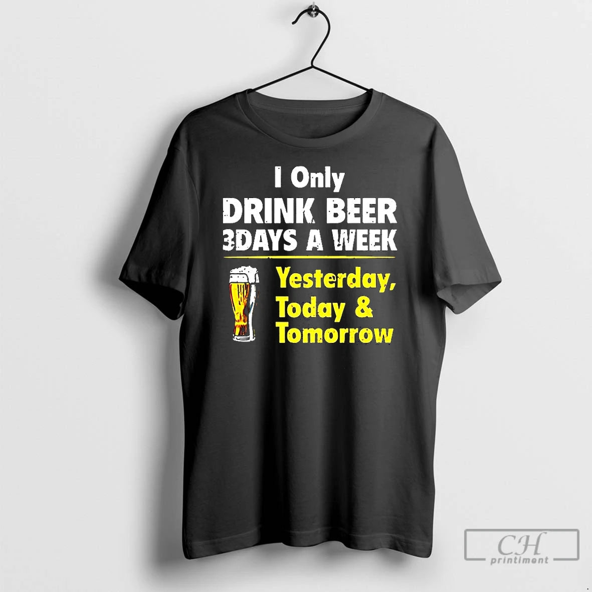 Premium I Only Drink Beer 3 Days A Week Yesterday Today And Tomorrow Funny T-Shirts, Hoodie, Sweatshirt | InkNestWear.com