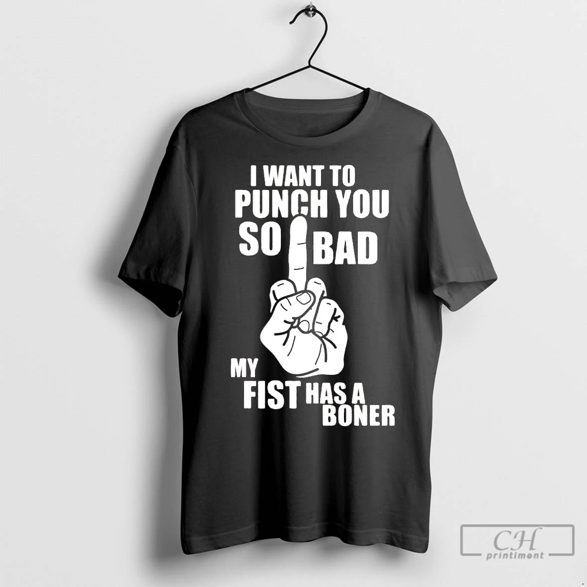 Premium I Want To Punch You So Bad My Fist Has A Boner T-Shirts, Hoodie, Sweatshirt | InkNestWear.com