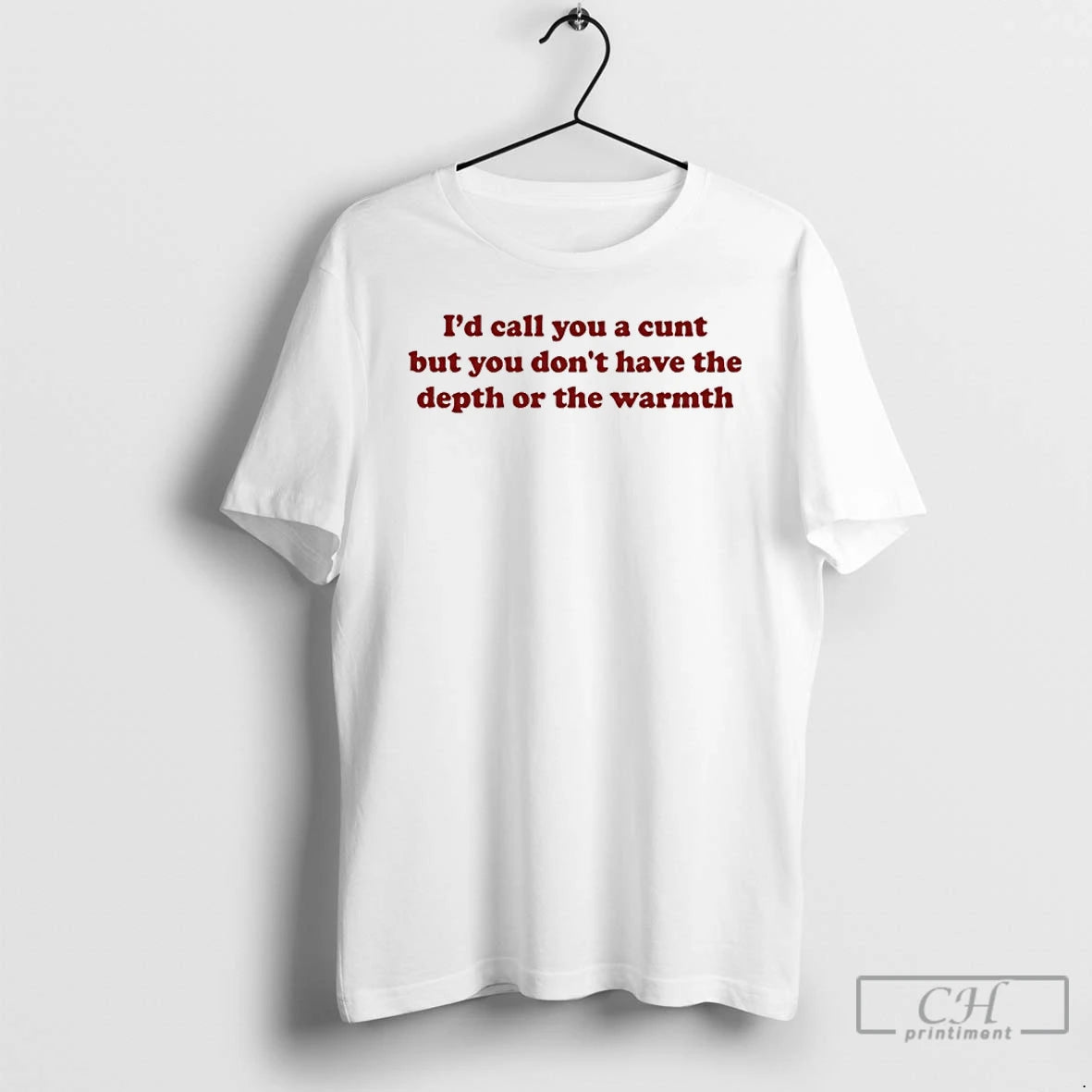 Premium Id Call You A Cunt But You Dont Have The Depth Or The Warmth T-Shirts, Hoodie, Sweatshirt | InkNestWear.com