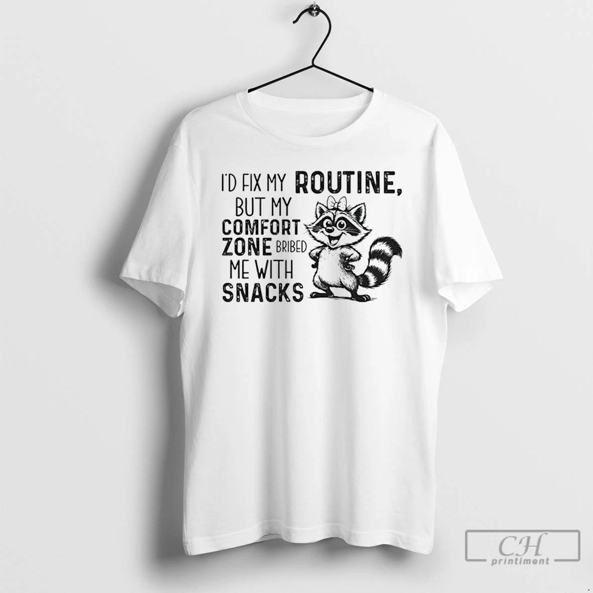 Premium Id Fix My Routine But My Comfort Zone Bribed Me With Snacks T Shirts Hoodie, Sweatshirt | InkNestWear.com