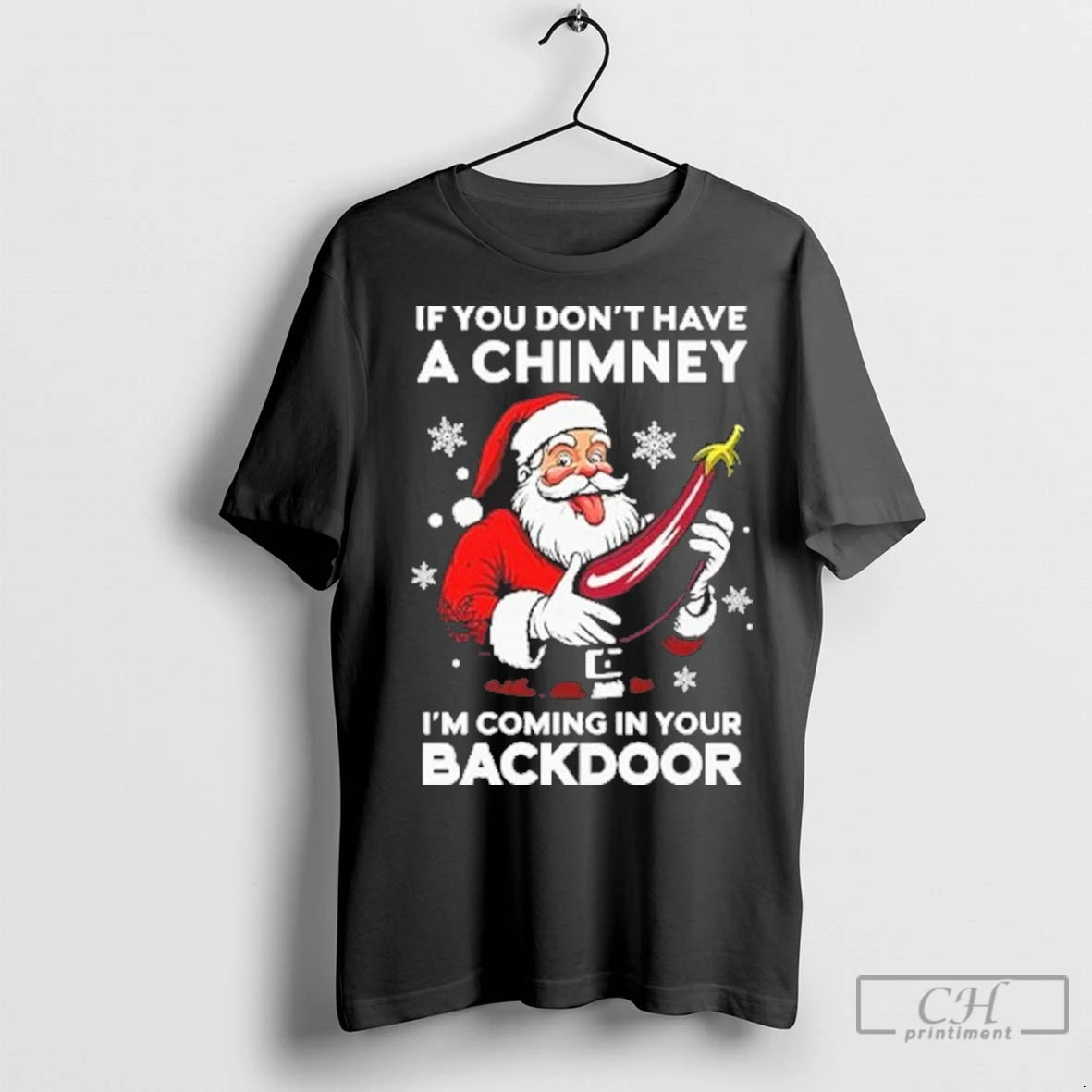 Premium If You Dont Have A Chimney Im Coming In Your Backdoor T-Shirts, Hoodie, Sweatshirt | InkNestWear.com