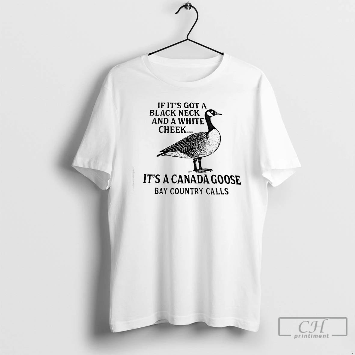 Premium If Its Got A Black Neck And White Cheek Canada Goose Bay Country Calls T-Shirts, Hoodie, Sweatshirt | InkNestWear.com