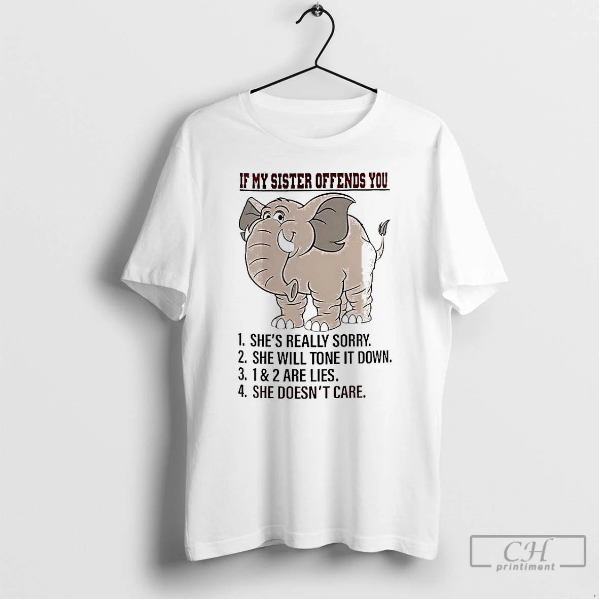 Premium If My Sister Offends You Shes Really Sorry She Will Tone It Down Elephant T-Shirts, Hoodie, Sweatshirt