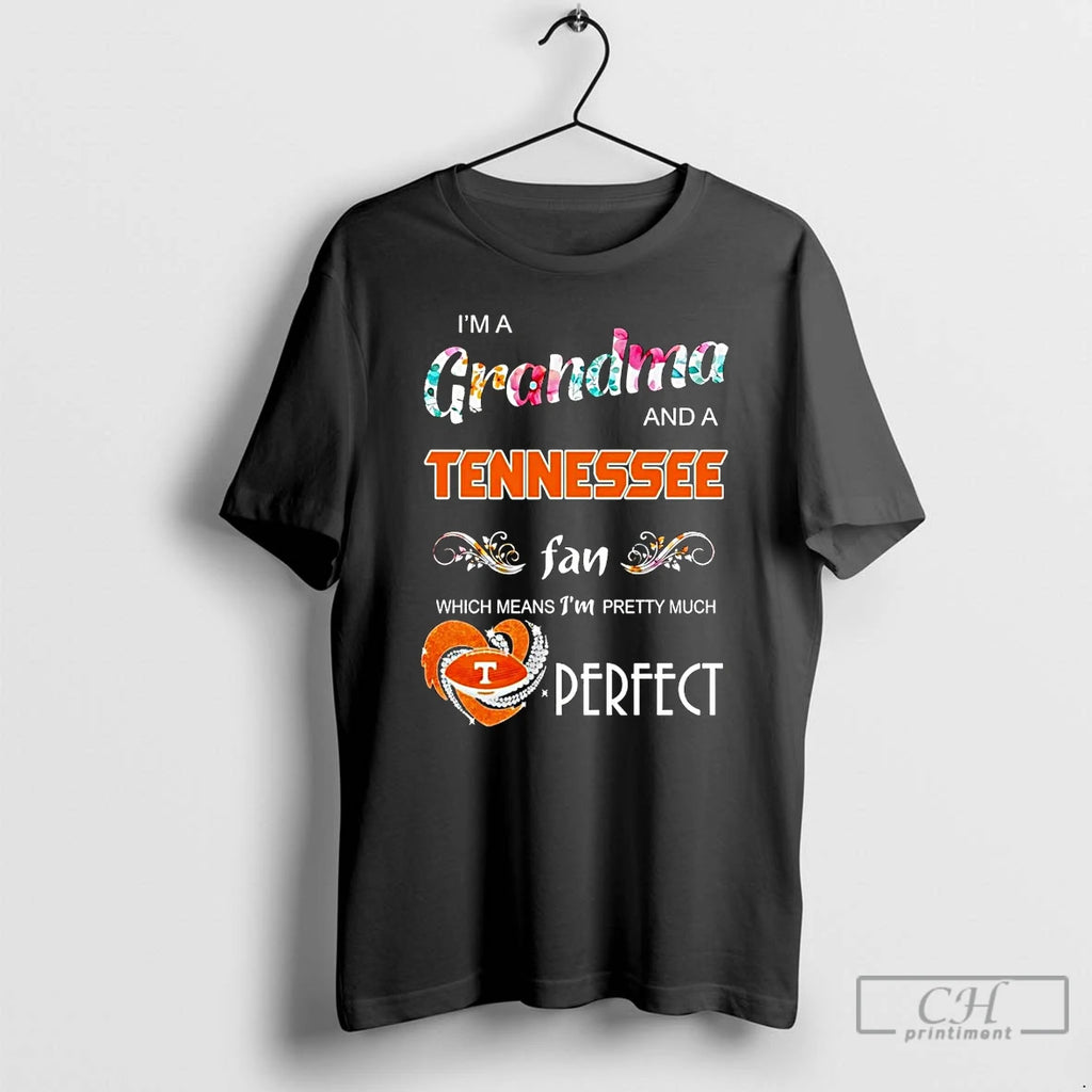 Premium Im A Grandma And A Tennessee Fan Which Means Im Pretty Much Perfect T-Shirts, Hoodie, Sweatshirt | InkNestWear.com