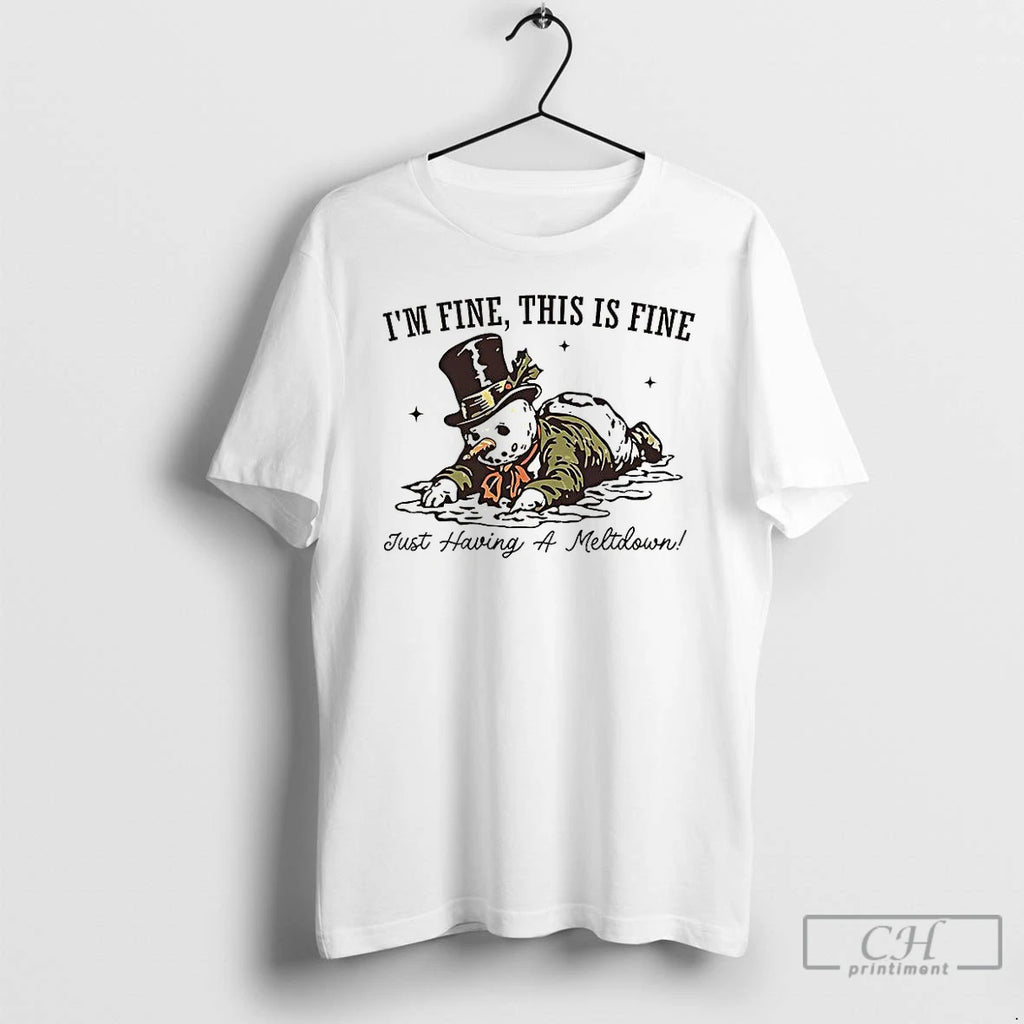 Premium Im Fine This Is Fine Just Having A Meltdown Snowman T-Shirts, Hoodie, Sweatshirt | InkNestWear.com