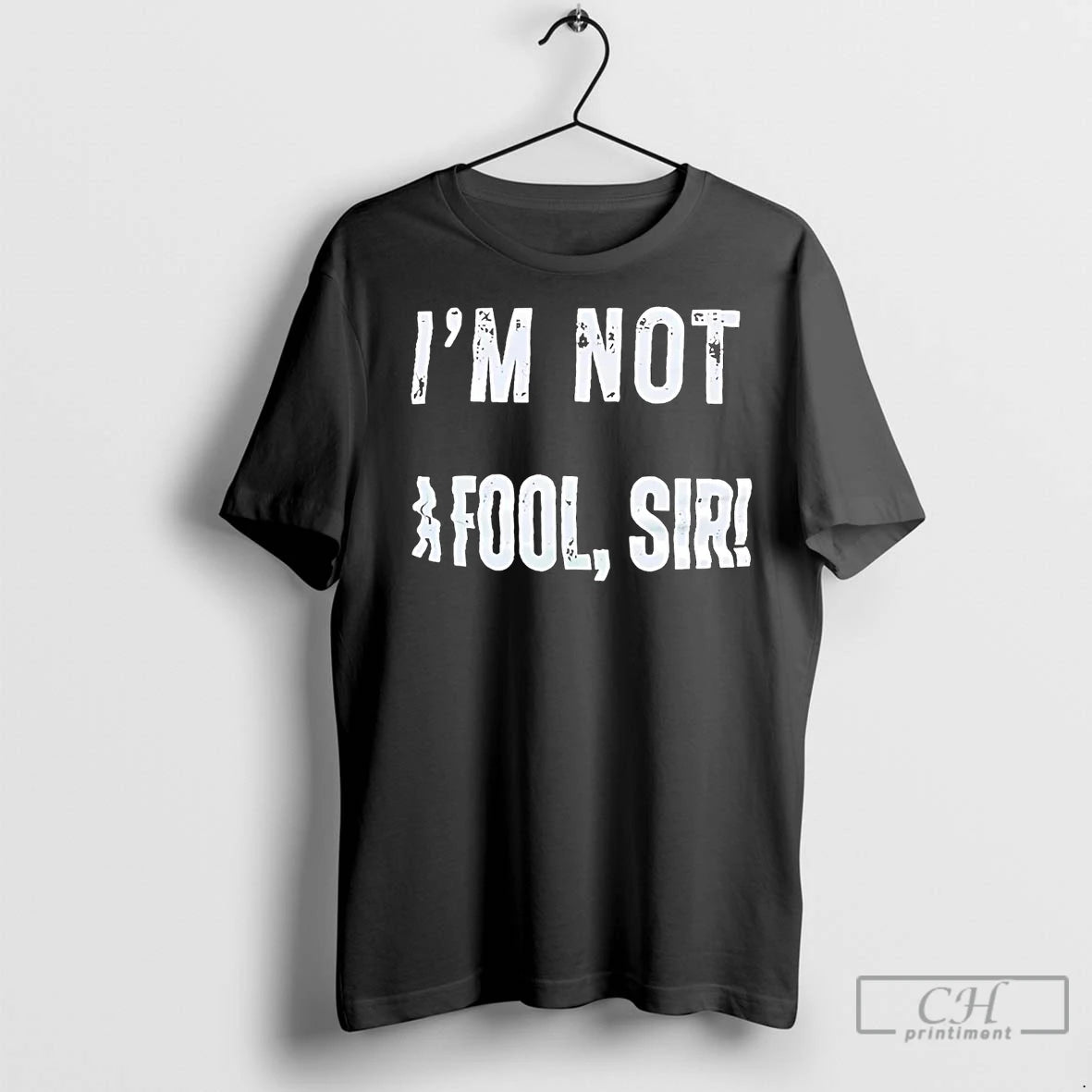 Premium Im Not A Fool Sir T-Shirts, Hoodie, Sweatshirt | InkNestWear.com