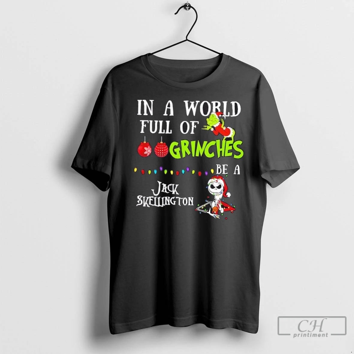 Premium In A World Full Of Grinches Be A Jack Skellington Christmas T-Shirts, Hoodie, Sweatshirt | InkNestWear.com