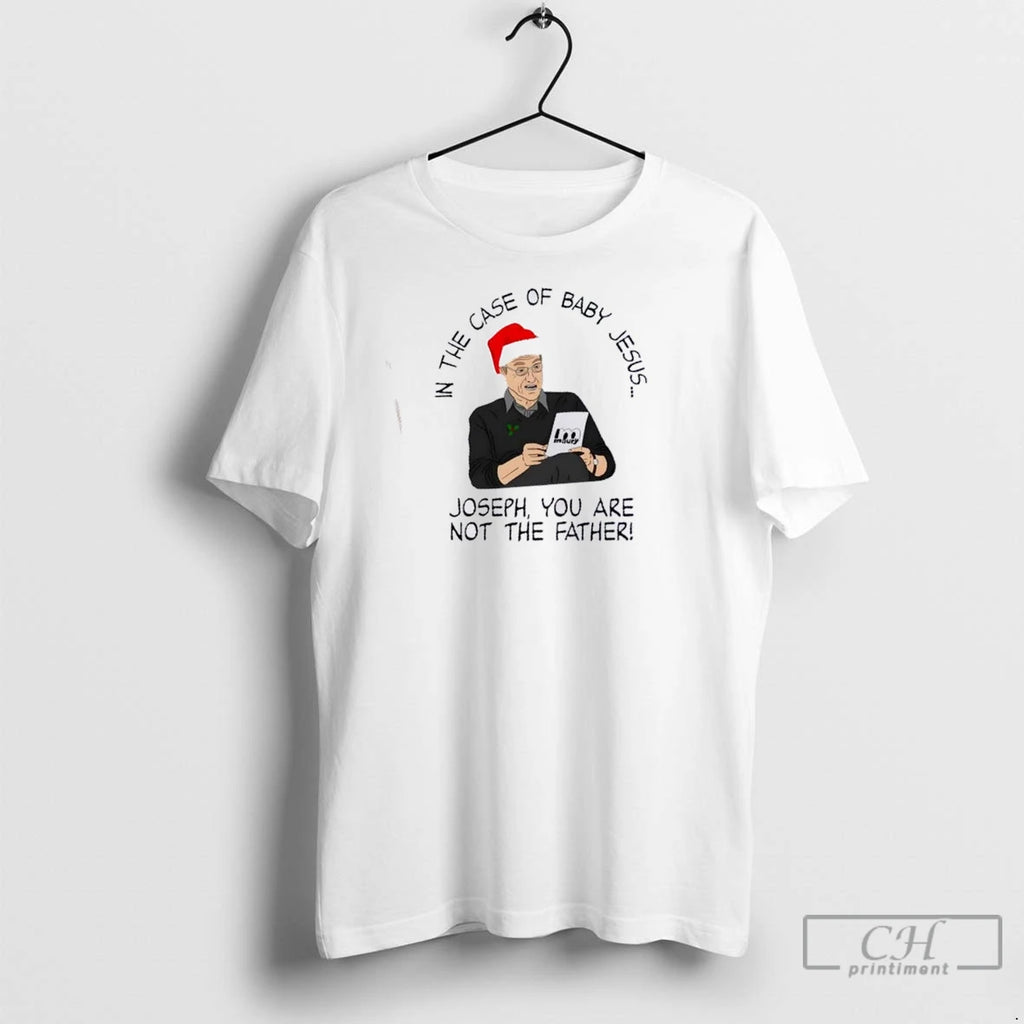 Premium In The Case Of Baby Jesus Joseph You Are Not The Father Christmas T-Shirts, Hoodie, Sweatshirt | InkNestWear.com