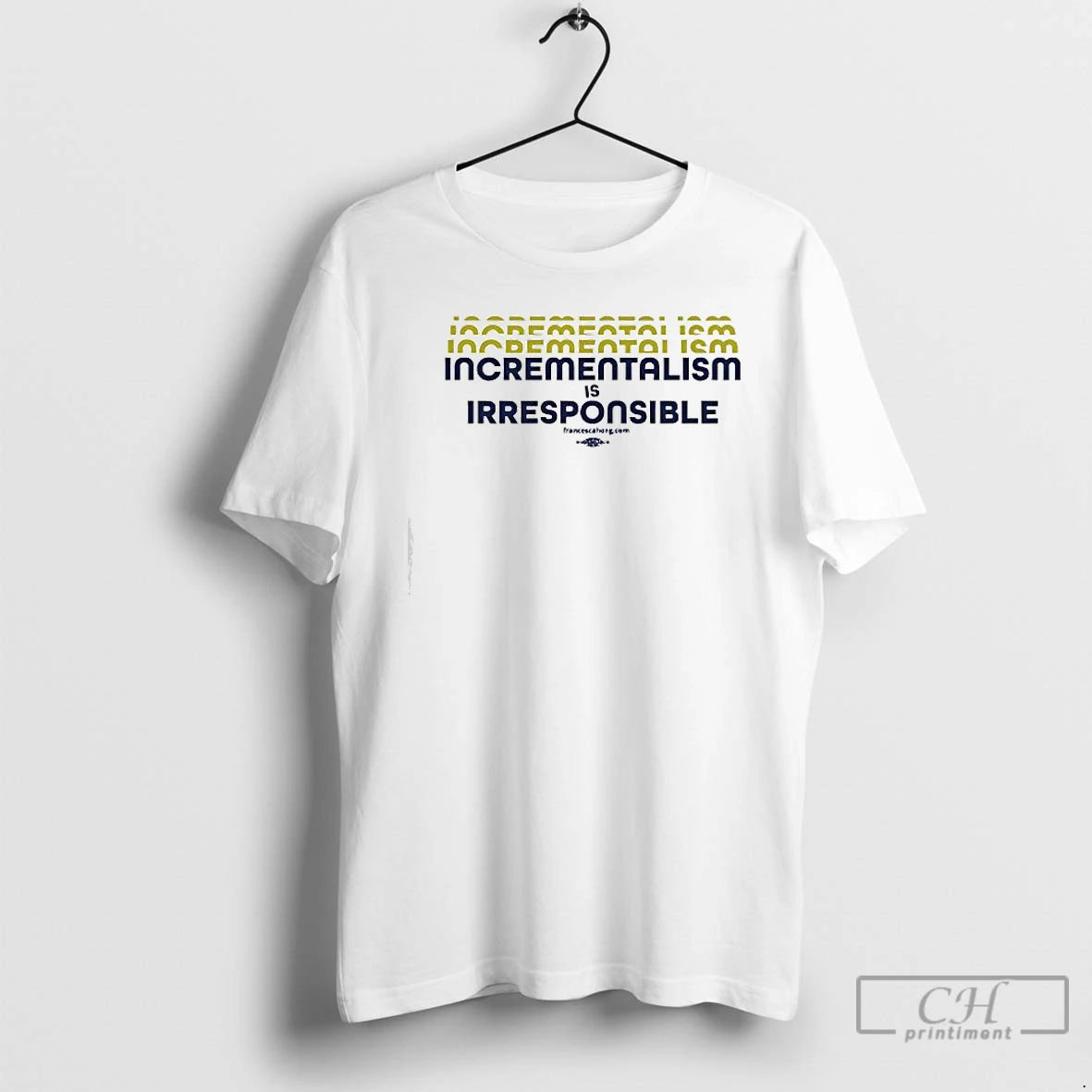Premium Incrementalism Is Irresponsible T Shirts Hoodie, Sweatshirt | InkNestWear.com