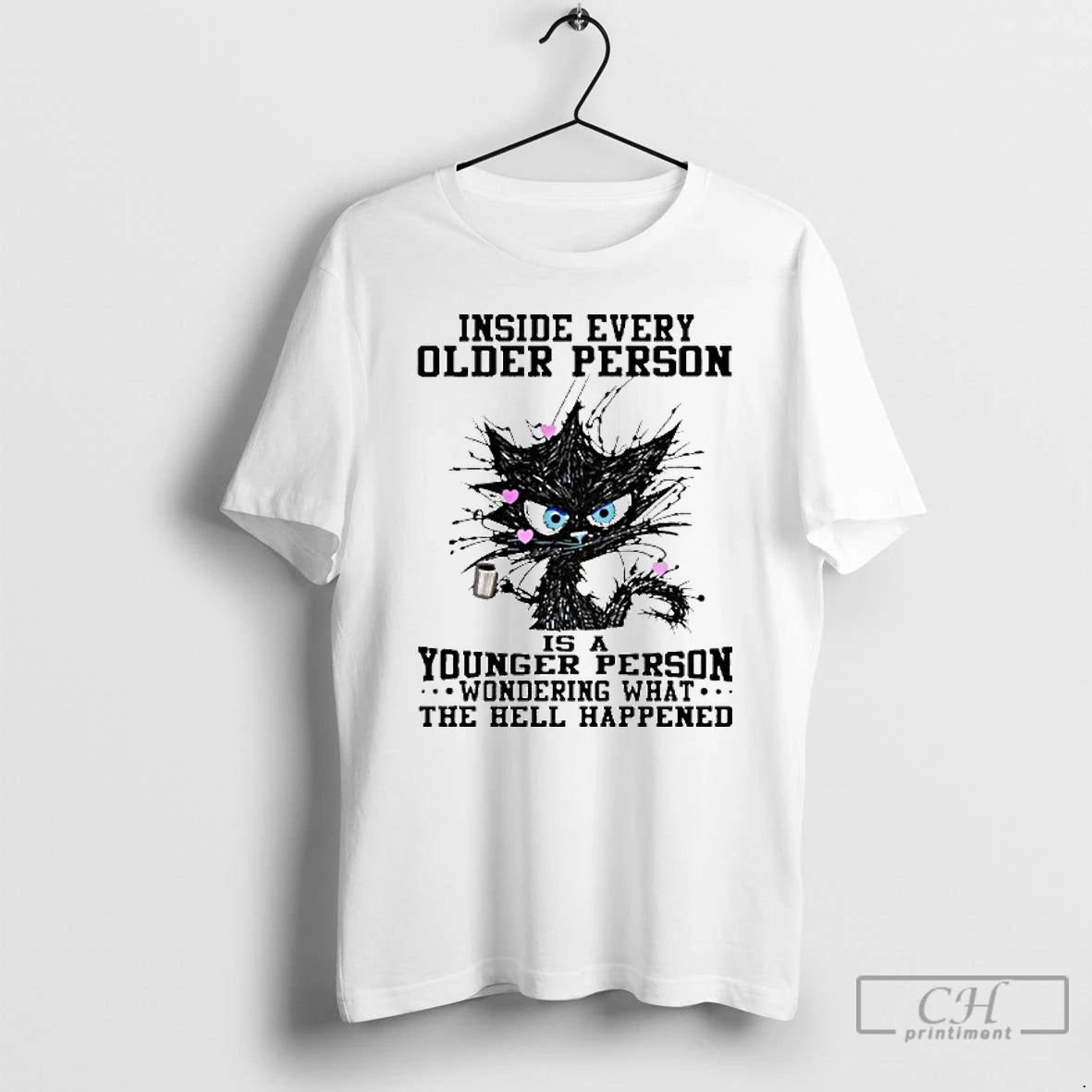 Premium Inside Every Older Person Is A Younger Person Wondering What The Hell Happened T-Shirts, Hoodie, Sweatshirt
