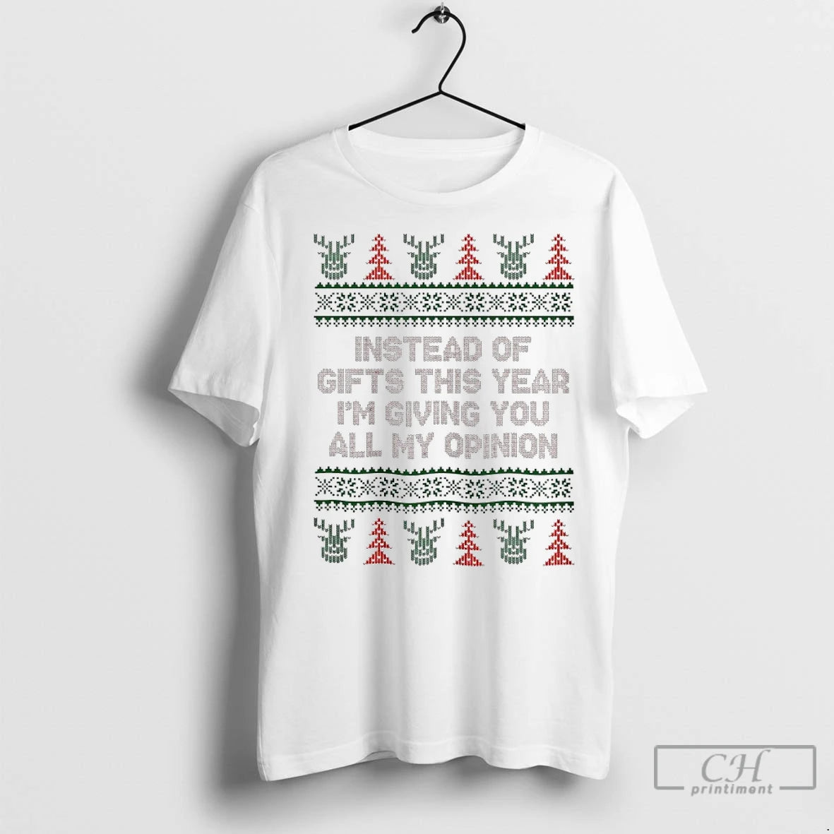 Premium Instead Of Gifts This Year Im Giving You All My Opinion Christmas Ugly T-Shirts, Hoodie, Sweatshirt | InkNestWear.com