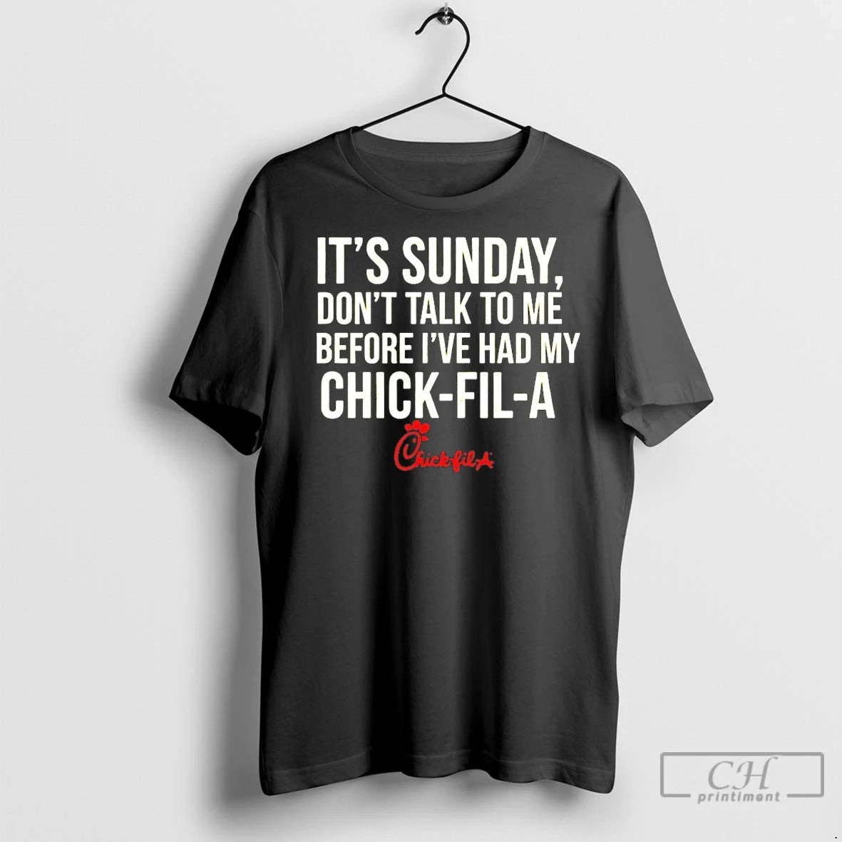 Premium Its Sunday Dont Talk To Me Before Ive Had My Chick Fil A T-Shirts, Hoodie, Sweatshirt | InkNestWear.com