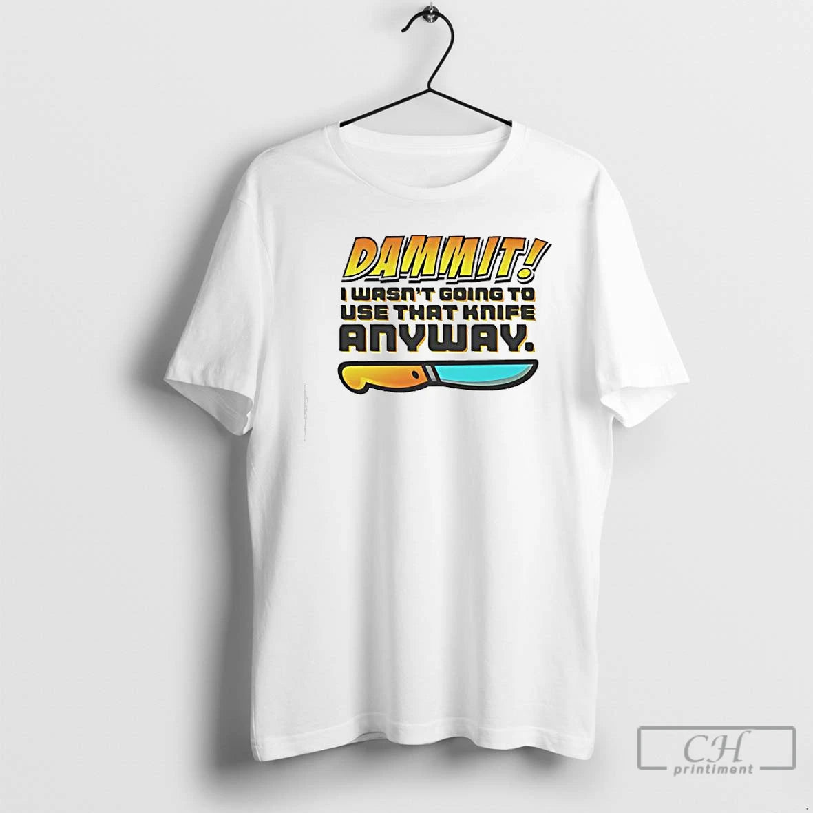 Premium James B Jones Knife Dammit I Wasnt Going To Use That Knife Anyway T-Shirts, Hoodie, Sweatshirt | InkNestWear.com