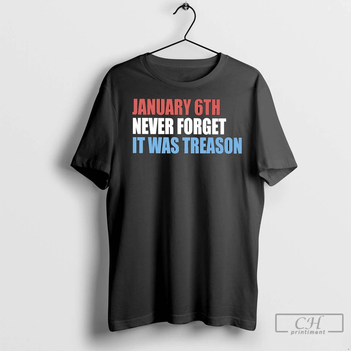 Premium January 6th Never Forget It Was Treason Trump T-Shirts, Hoodie, Sweatshirt | InkNestWear.com