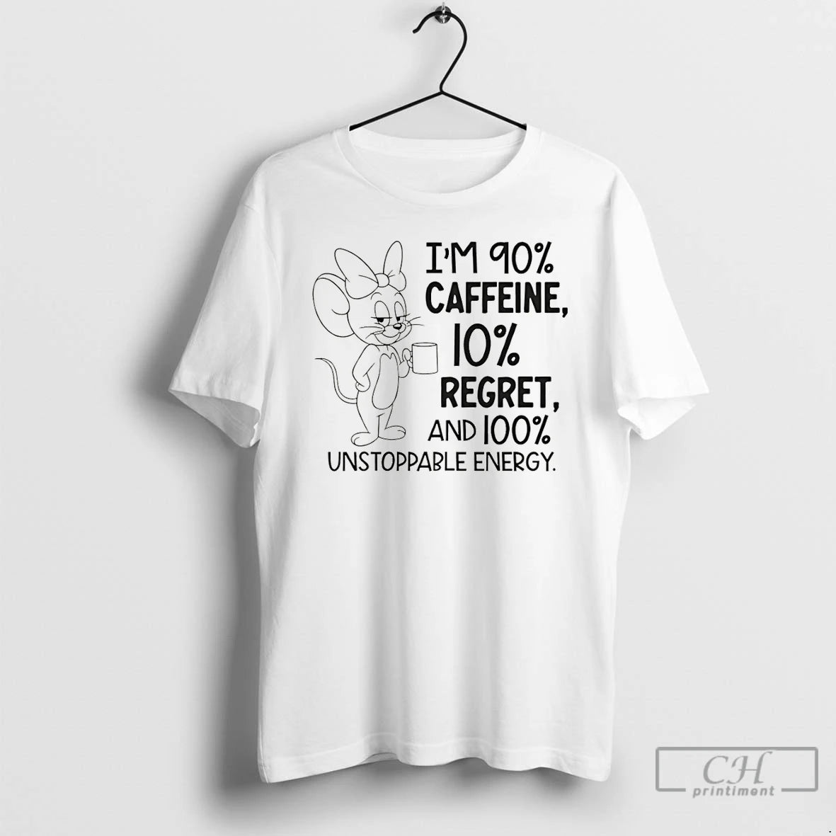Premium Jerry Im 90 Caffeine 10 Regret And 100 Unstoppable Energy T Shirts Hoodie, Sweatshirt | InkNestWear.com