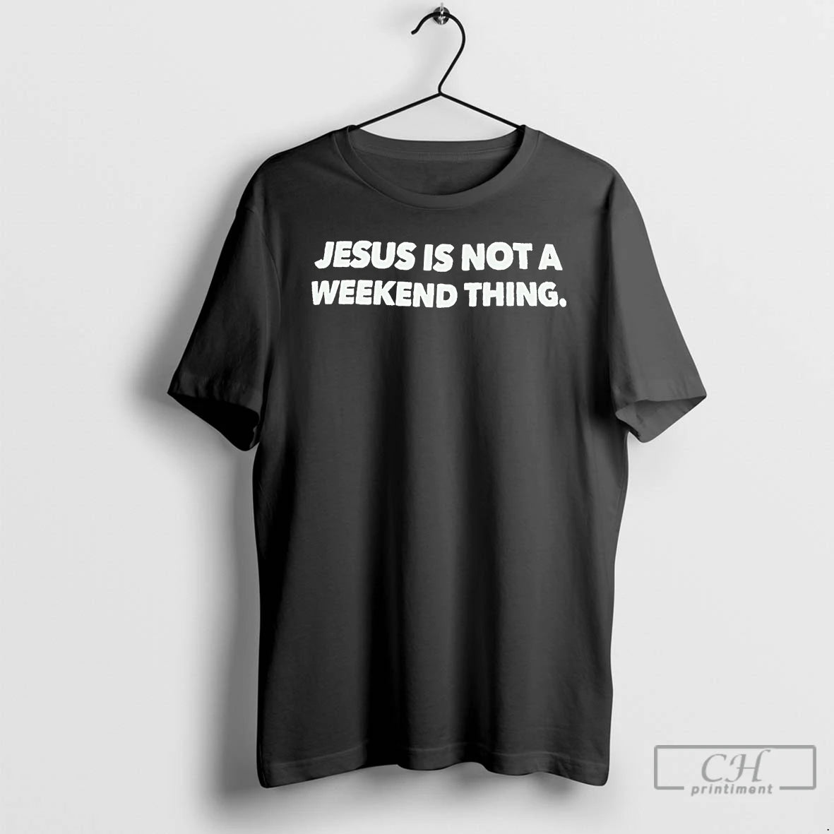 Premium Jesus Is Not A Weekend Thing T Shirts Hoodie, Sweatshirt | InkNestWear.com