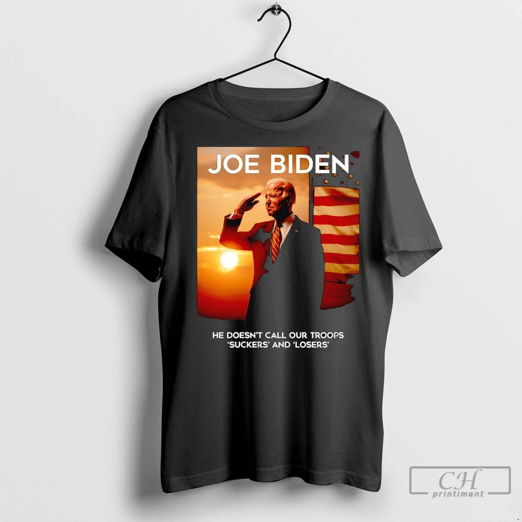 Premium Joe Biden He Doesnt Call Our Troops Suckers And Losers T-Shirts, Hoodie, Sweatshirt | InkNestWear.com