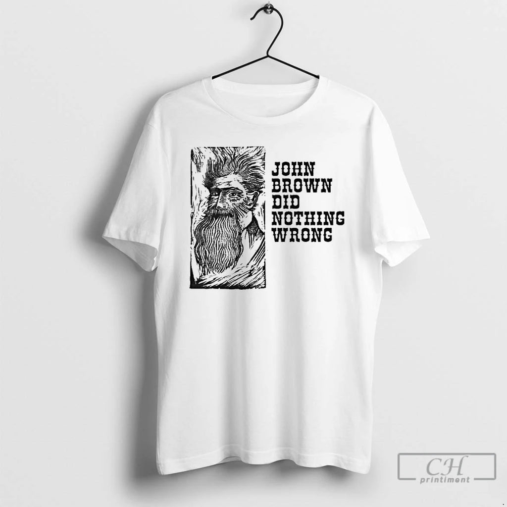 Premium John Brown Did Nothing Wrong T-Shirts, Hoodie, Sweatshirt | InkNestWear.com