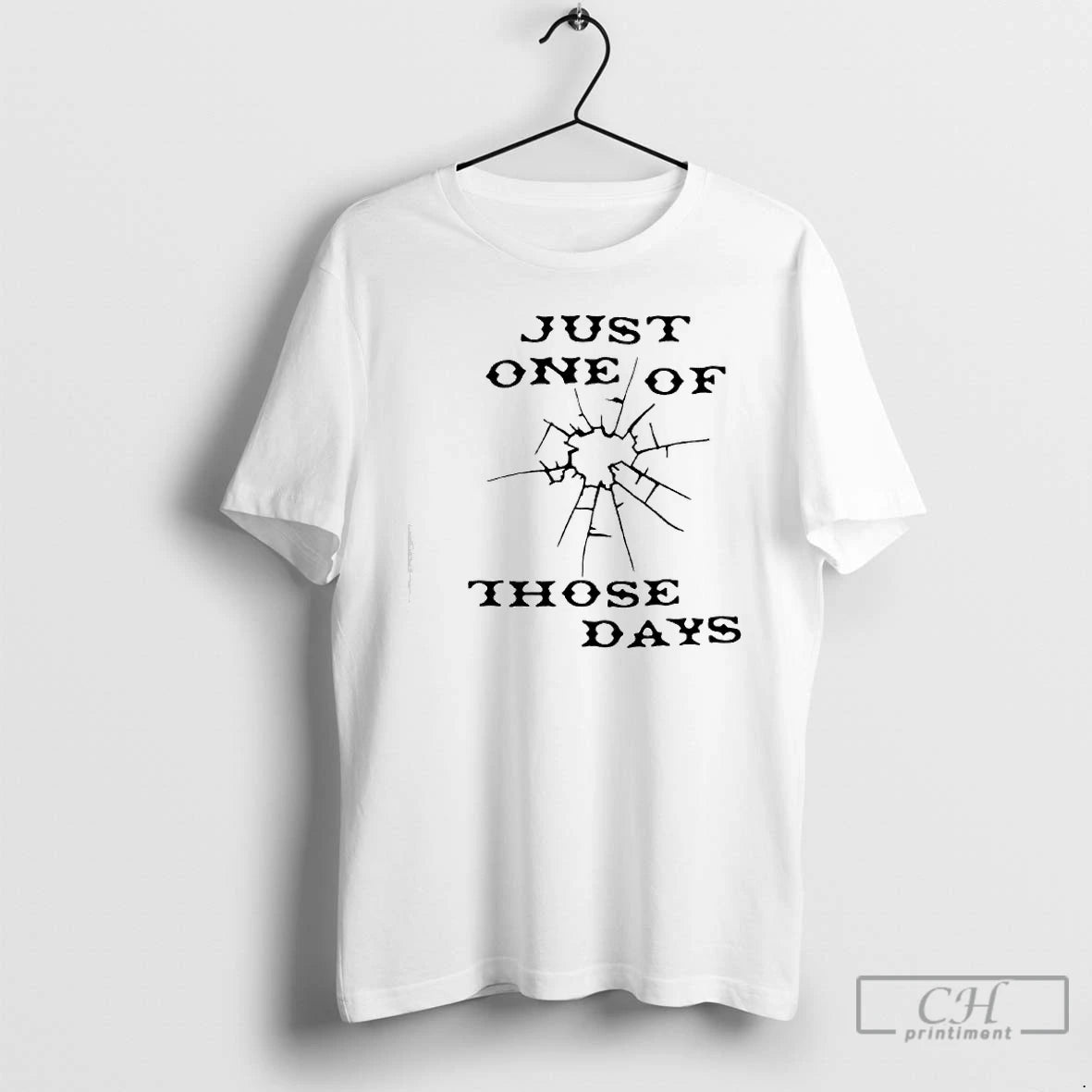 Premium Just One Of Those Days T Shirts Hoodie, Sweatshirt | InkNestWear.com