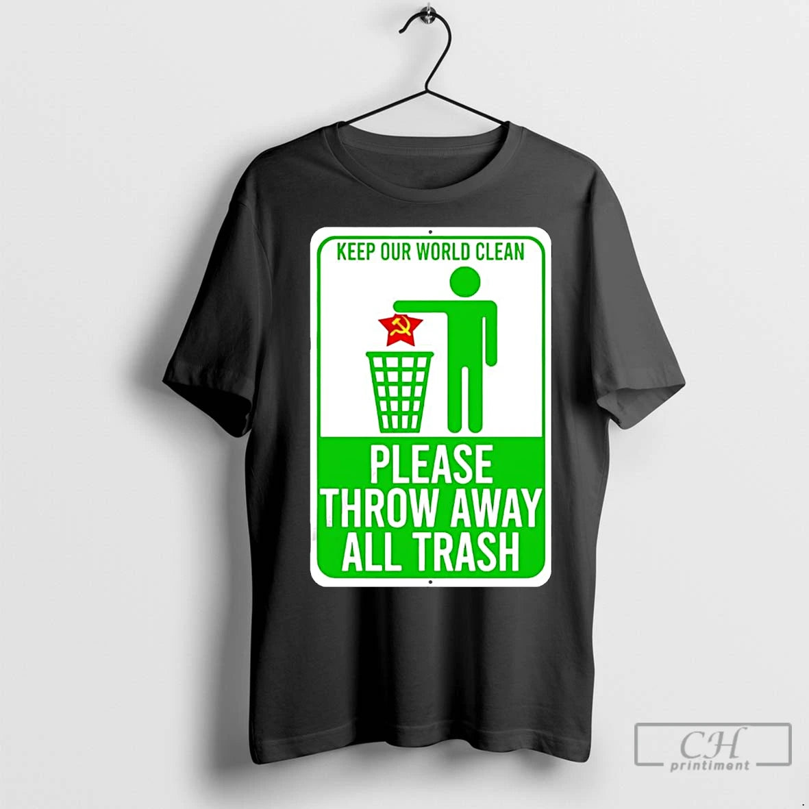 Premium Keep Our World Clean Please Throw Away All Communism Trash T-Shirts, Hoodie, Sweatshirt | InkNestWear.com