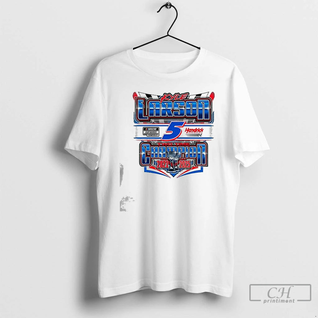 Premium Kyle Larson 5 2025 Nascar Two Time Champion Exclusive T Shirts Hoodie, Sweatshirt | InkNestWear.com