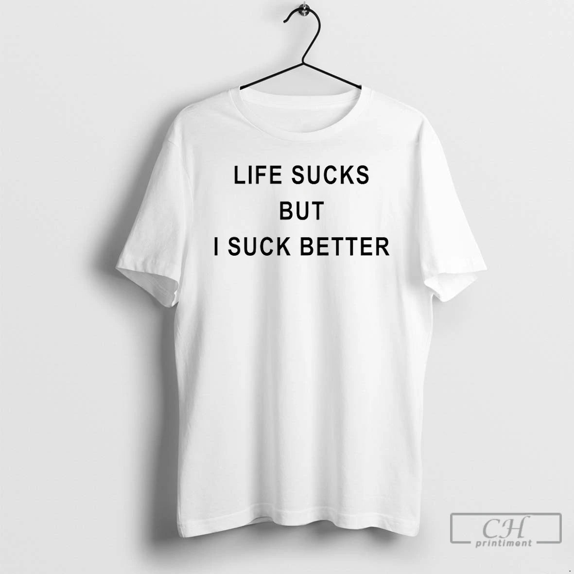 Premium Life Sucks But I Suck Better T Shirts Hoodie, Sweatshirt | InkNestWear.com
