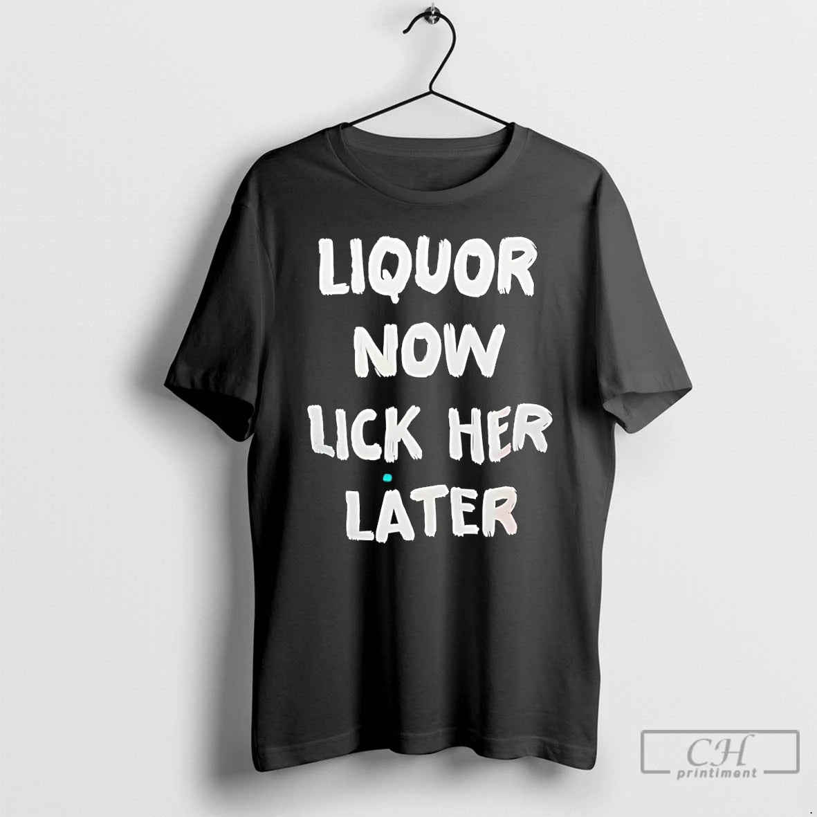 Premium Liquor Now Lick Her Later