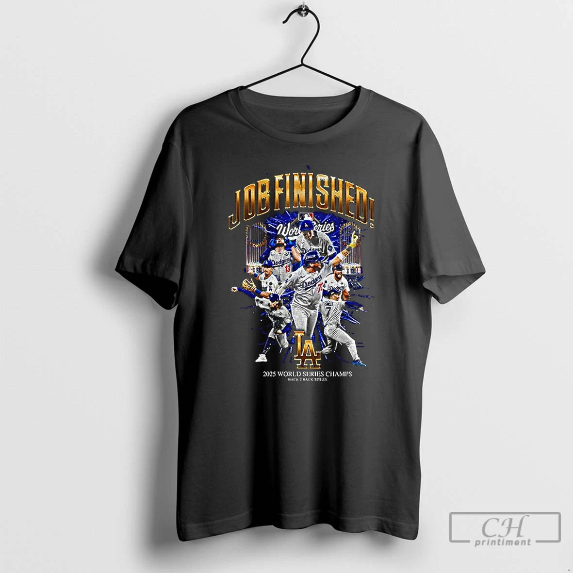 Premium Los Angeles Dodgers Back 2 Back Titles Job Finished 2025 World Series Champs T-Shirts, Hoodie, Sweatshirt