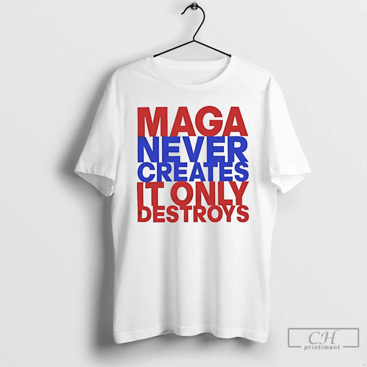 Premium Maga Never Creates It Only Destroys T Shirts Hoodie, Sweatshirt | InkNestWear.com
