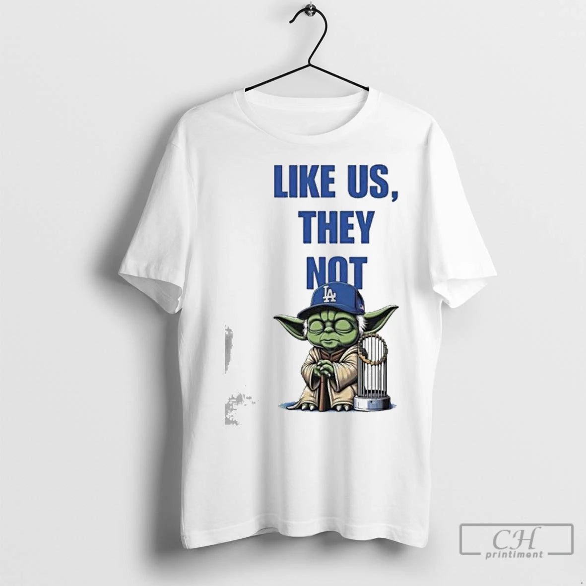 Premium Master Yoda Like Us They Not La Dodgers Trophy Cup 2025 T-Shirts, Hoodie, Sweatshirt | InkNestWear.com