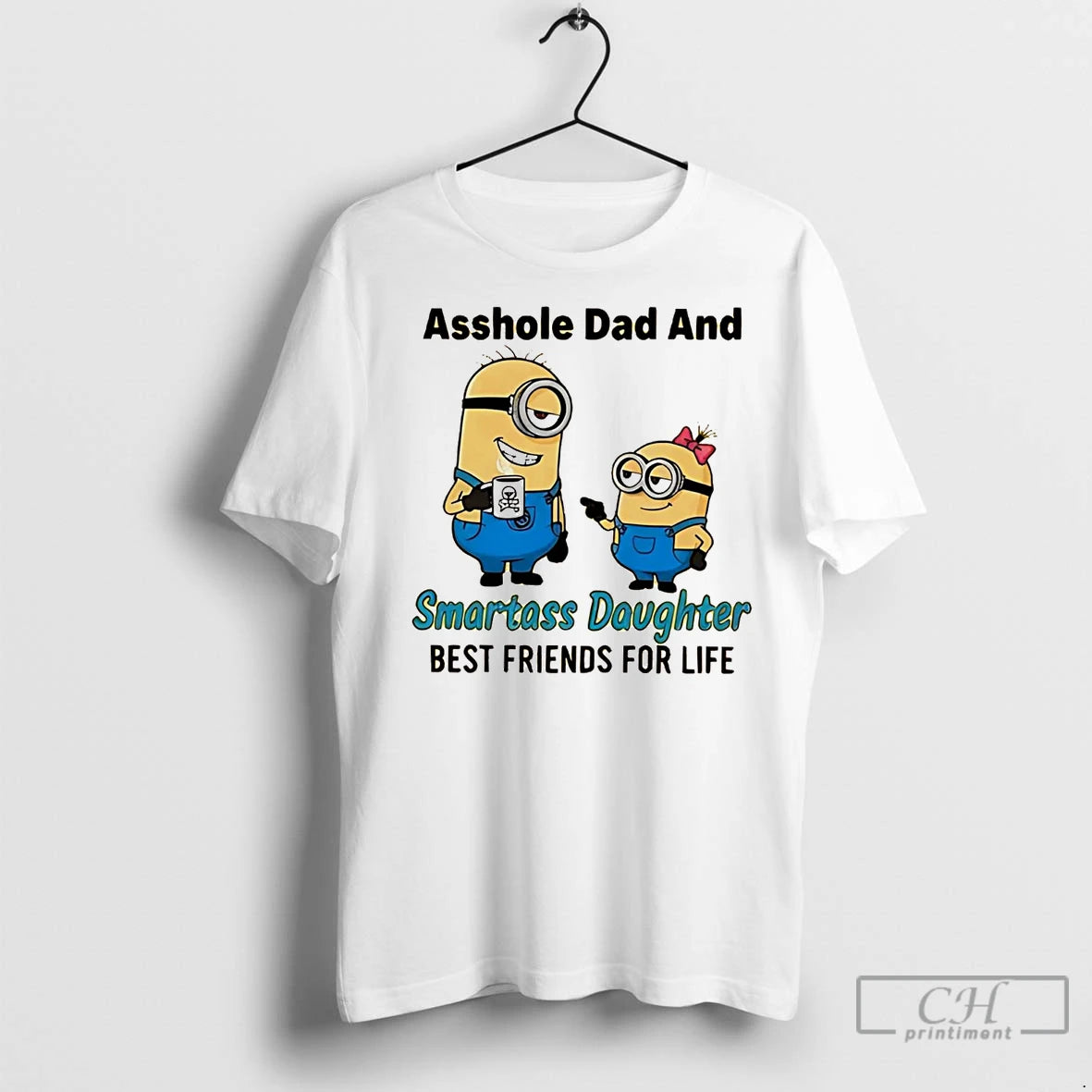 Premium Minion Asshole Dad And Smartass Daughter Best Friends For Life T-Shirts, Hoodie, Sweatshirt | InkNestWear.com