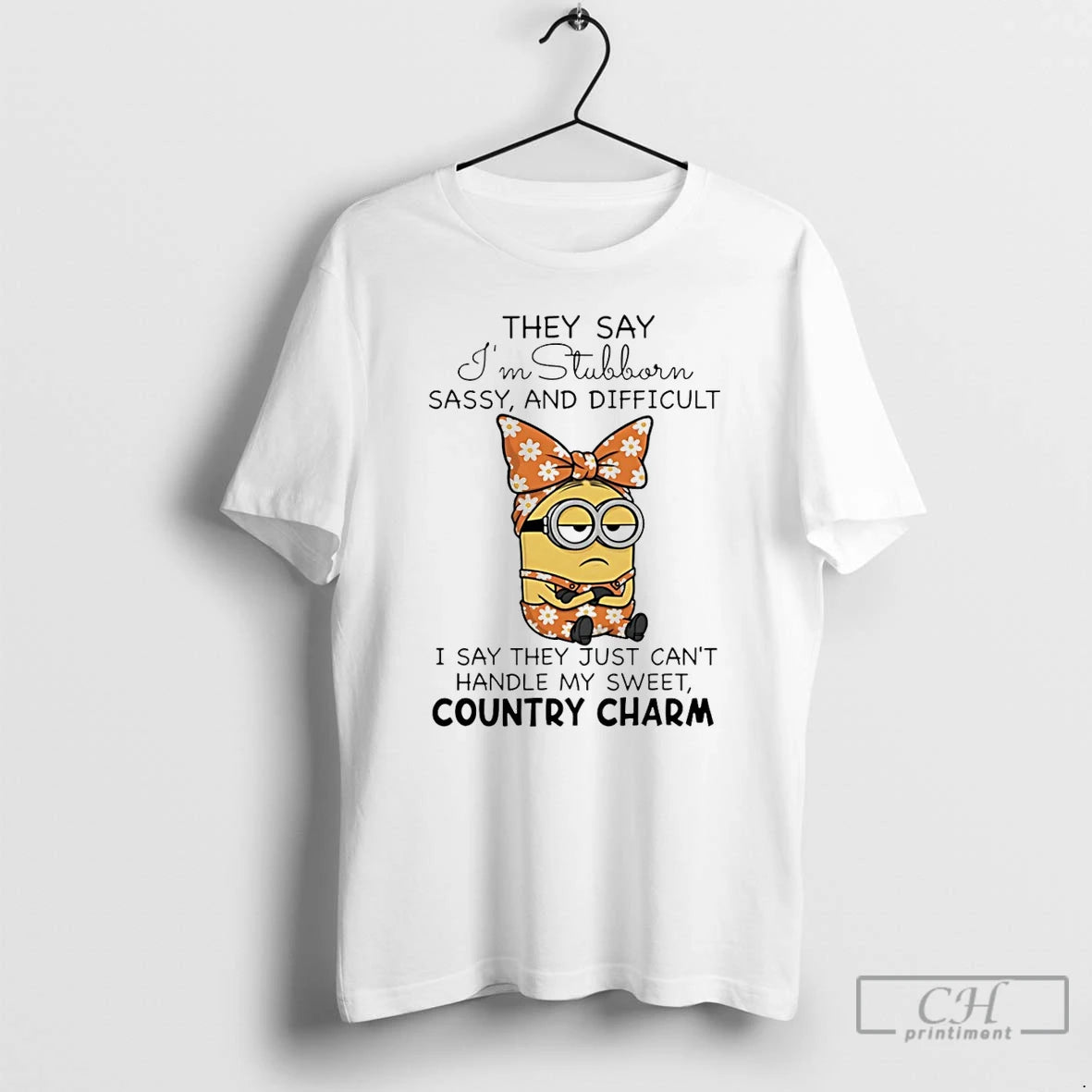 Premium Minion They Say Im Stubborn Sassy And Difficult I Say They Just Cant Handle T-Shirts, Hoodie, Sweatshirt
