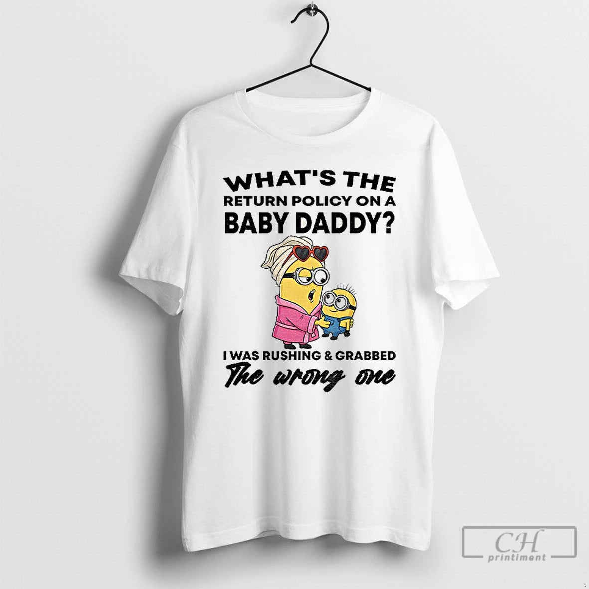 Premium Minion Whats The Return Policy On A Baby Daddy I Was Rushing And Grabbed T-Shirts, Hoodie, Sweatshirt