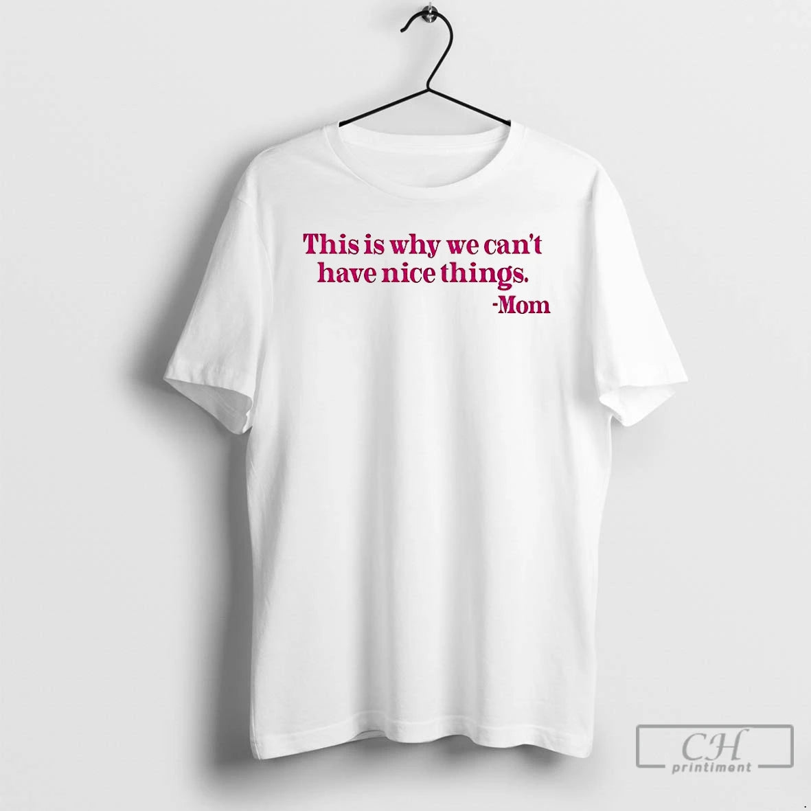 Premium Mom Said This Is Why We Can Cant Have Nice Things T Shirts Hoodie, Sweatshirt | InkNestWear.com