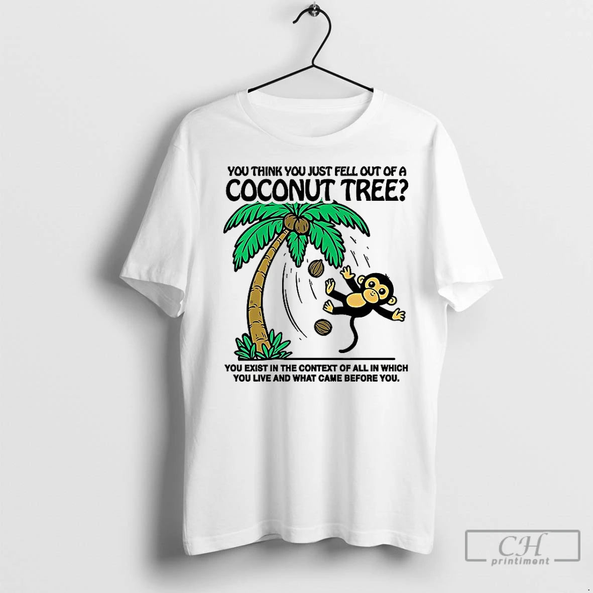 Premium Monkey You Think You Just Fell Out Of A Coconut Tree T-Shirts, Hoodie, Sweatshirt | InkNestWear.com