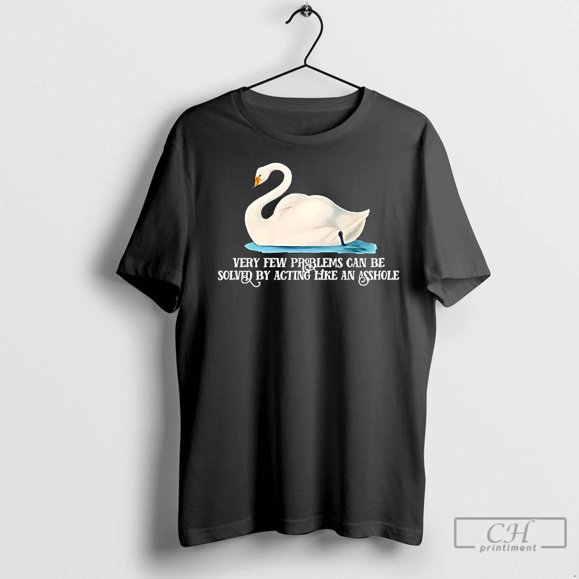 Premium Mute Swan Very Few Problems Can Be Solved By Acting Like An Asshole T-Shirts, Hoodie, Sweatshirt | InkNestWear.com