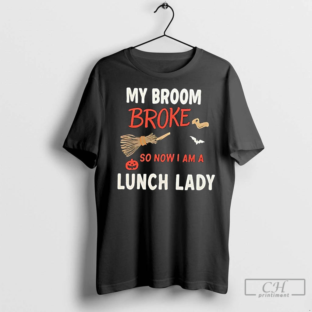 Premium My Broom Broke So Now I Am A Lunch Lady Halloween T-Shirts, Hoodie, Sweatshirt | InkNestWear.com