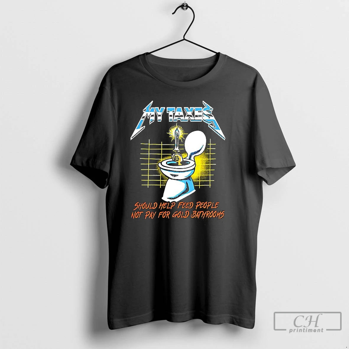 Premium My Taxes Should Help Feed People Not Pay For Gold Bathrooms Caricature T Shirts Hoodie, Sweatshirt | InkNestWear.com