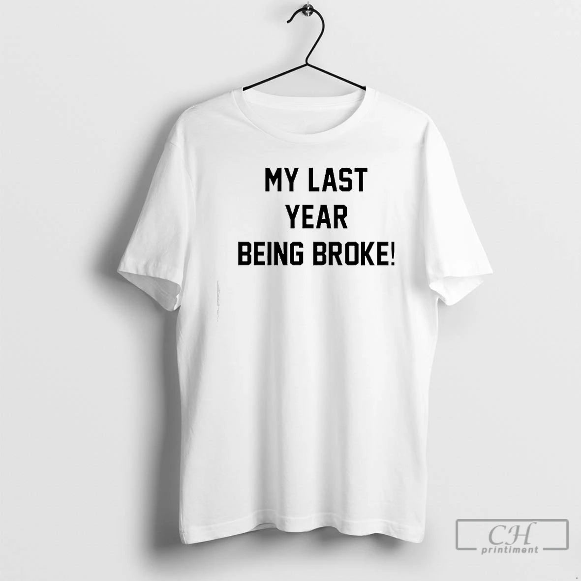 Premium My Last Year Being Broke T Shirts Hoodie, Sweatshirt | InkNestWear.com