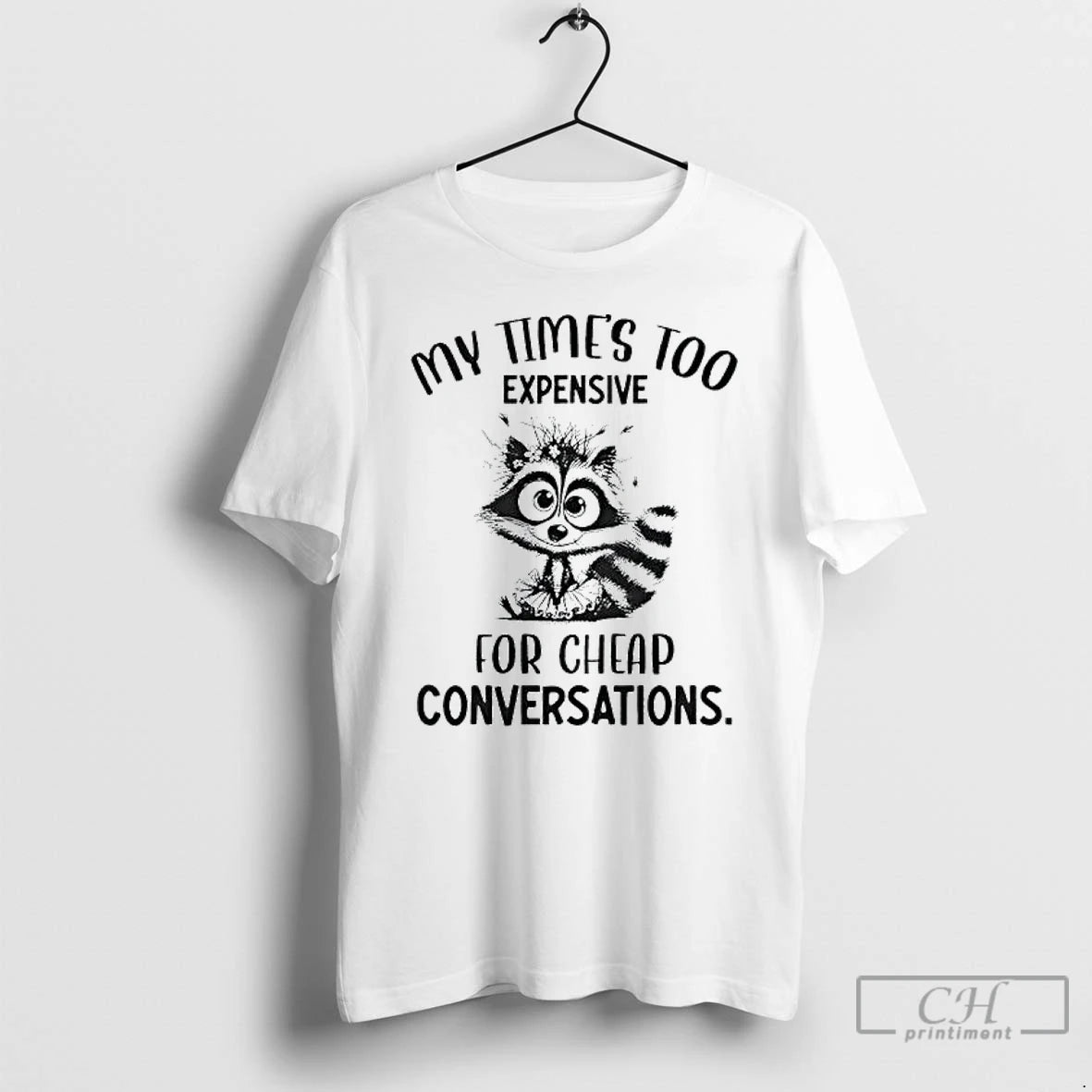 Premium My Times Too Expensive For Cheap Conversations T Shirts Hoodie, Sweatshirt | InkNestWear.com