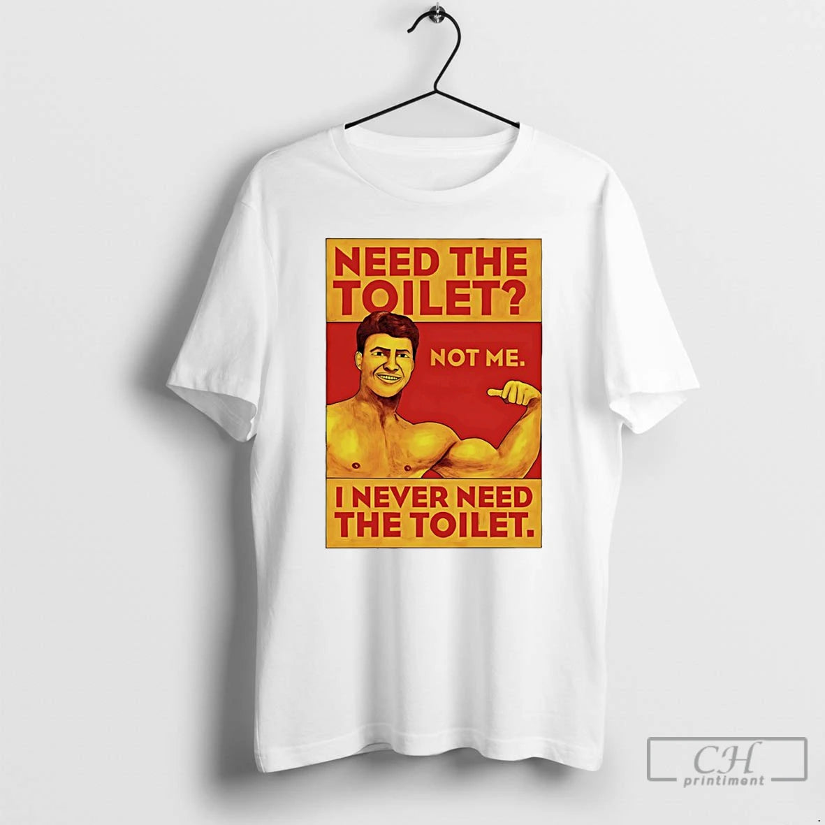 Premium Need The Toilet I Never Need The Toilet T Shirts Hoodie, Sweatshirt | InkNestWear.com