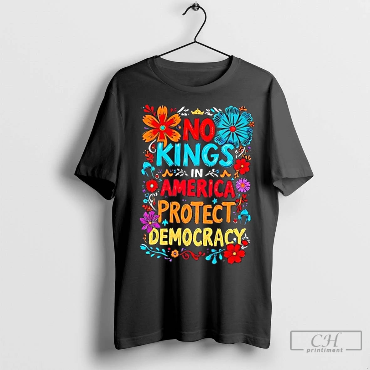 Premium No Kings In America Protect Democracy Floral T-Shirts, Hoodie, Sweatshirt | InkNestWear.com