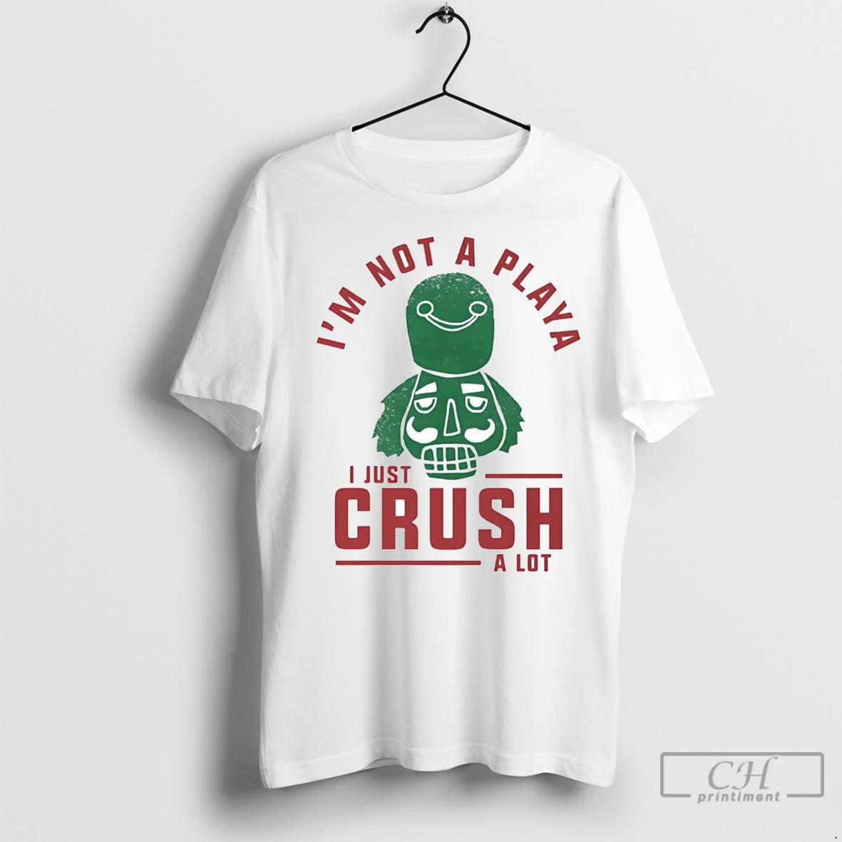 Premium Nutcracker Im Not A Playa I Just Crush A Lot Christmas T-Shirts, Hoodie, Sweatshirt | InkNestWear.com