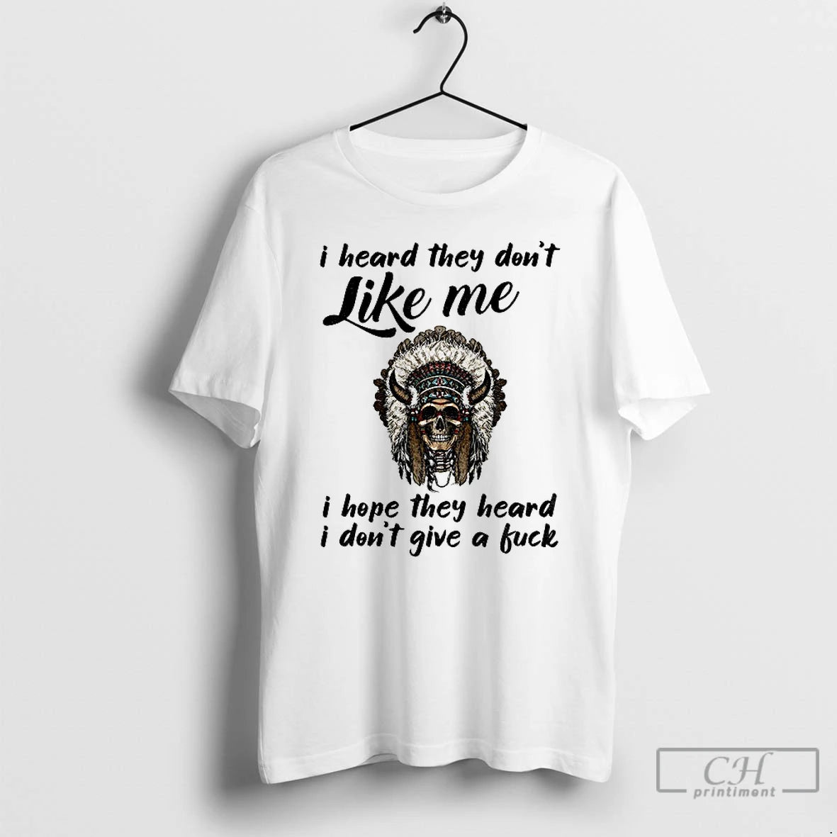 Opiftfrd Native Skull I Heard They Dont Like Me I Hope They Heard T-Shirts, Hoodie, Sweatshirt