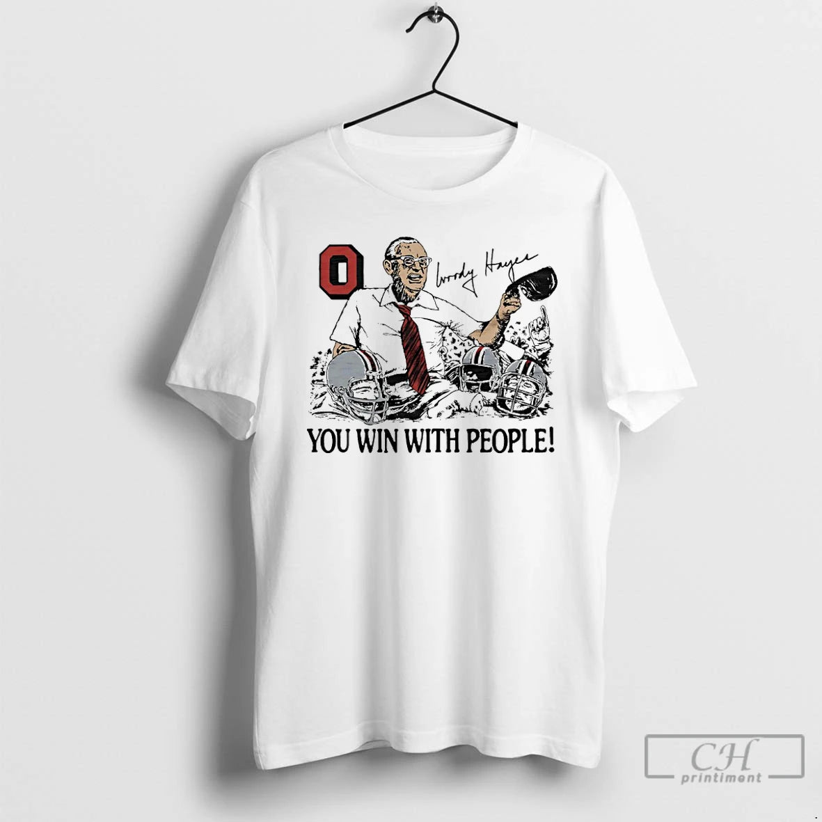Premium Ohio State Woody Hayes You Win With People Signature T Shirts Hoodie, Sweatshirt | InkNestWear.com