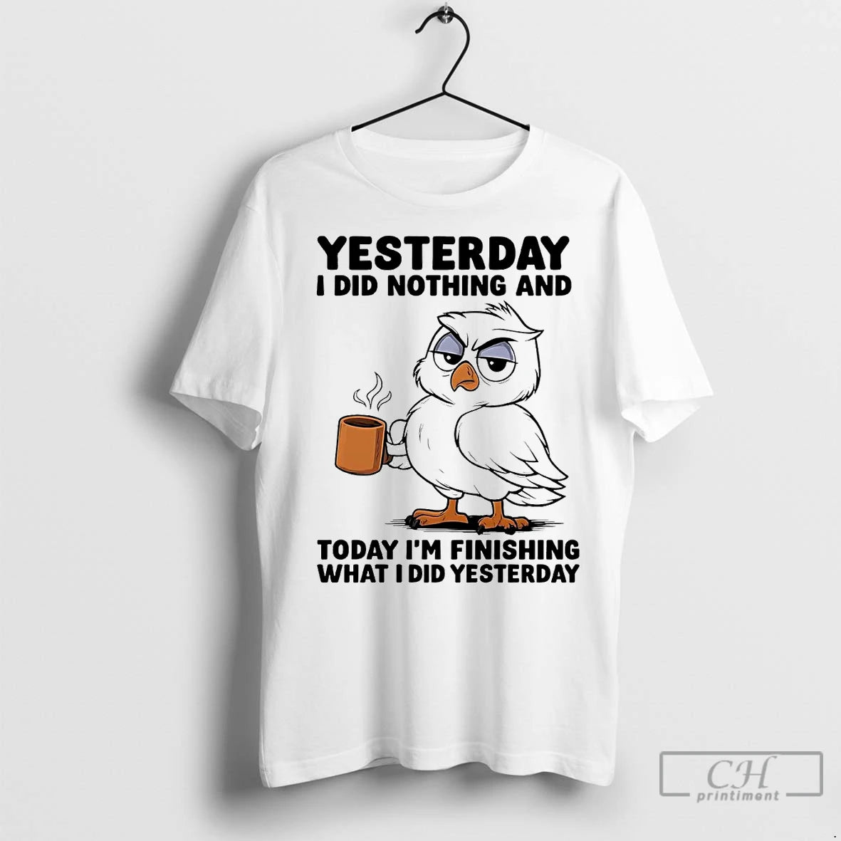 Premium Owl Yesterday I Did Nothing Today Im Finishing What I Did Yesterday T-Shirts, Hoodie, Sweatshirt | InkNestWear.com