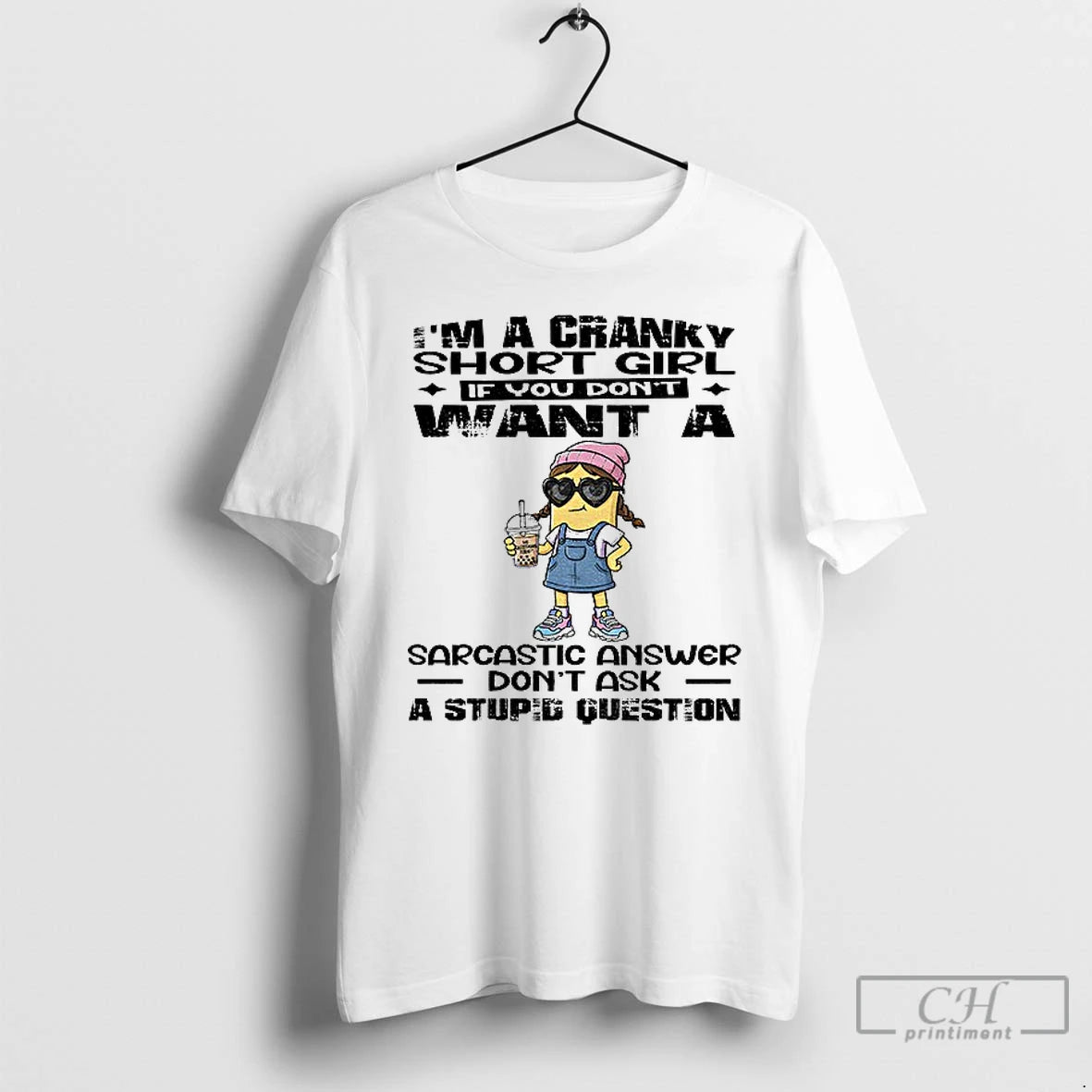 Ox077vvh Minion Im Cranky Short Girl If You Dont Want Sarcastic Answer T-Shirts, Hoodie, Sweatshirt