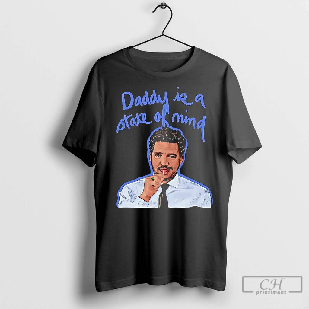 Premium Pedro Pascal Daddy Is A State Of Mind Graphic T-Shirts, Hoodie, Sweatshirt | InkNestWear.com